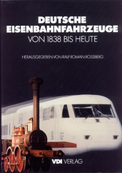 VDI/Rossberg · Deutsche Eisenbahnfahrzeuge von 1838 bis heute (1988)  ·  NEU/OVP